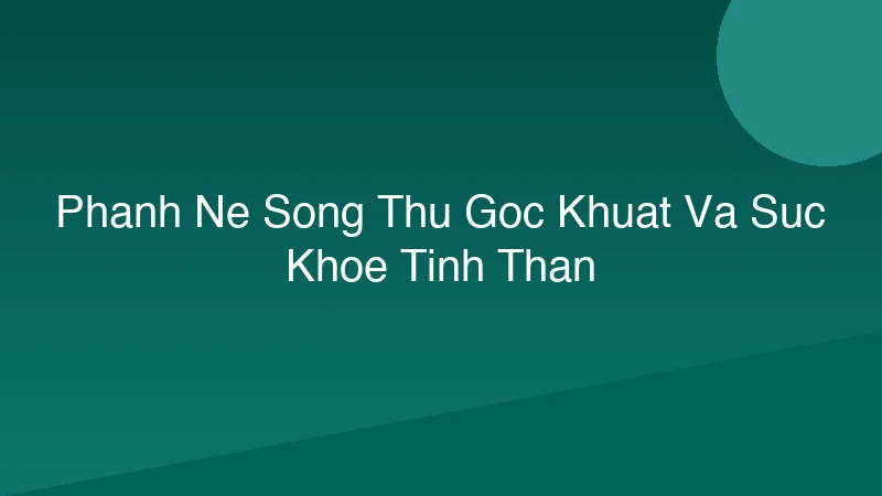 Phanh Nè Sống Thử: Góc Khuất và Sức Khỏe Tinh Thần